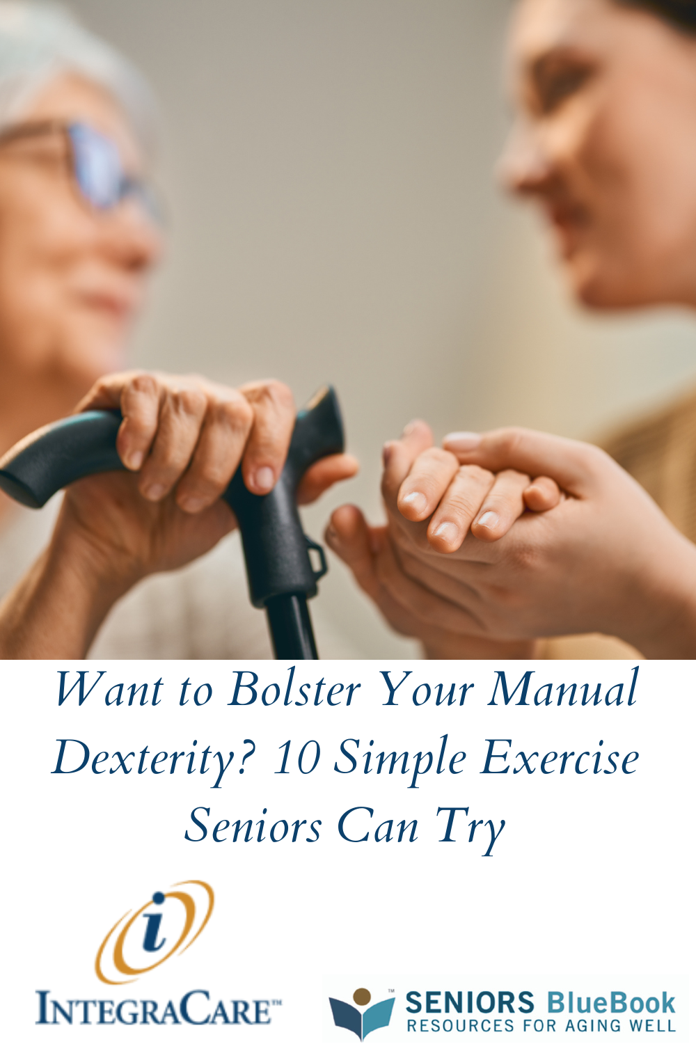 Want to Bolster Your Manual Dexterity? 10 Simple Exercise Seniors Can Try